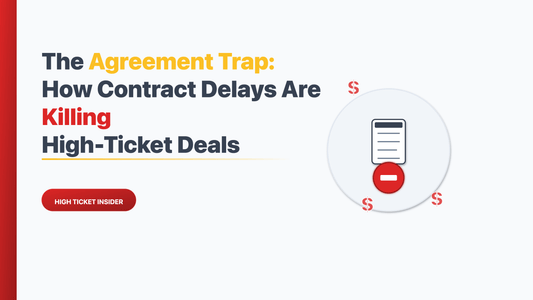 The Agreement Trap: How Slow Contracts Are Costing High-Ticket Businesses Millions